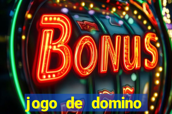 jogo de domino valendo dinheiro real